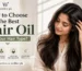 Best hair oil for your hair type